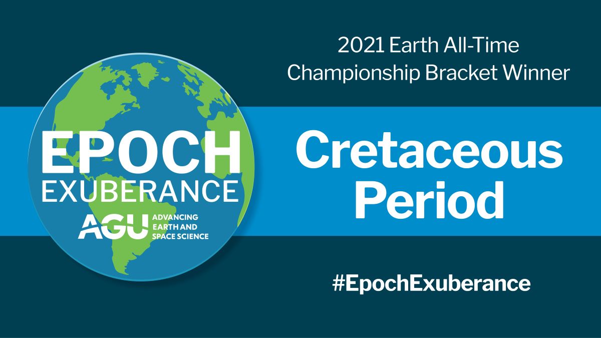 card announcing Cretaceous Period as champion of 2021 AGU Tournament of Geologic Time